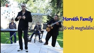 Horváth Family 2013  Jó volt megtalálni Official ZGSTUDIO video █▬█ █ ▀█▀ [upl. by Amari55]