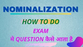 NOMINALIZATION HOW IT IS ASKED HOW TO DO IT ENGLISH GRAMMAR By MAMTA AGRAWAL [upl. by Akimal]