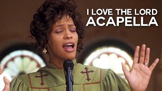 Whitney Houston  I Love The Lord from The Preachers Wife  Acapella [upl. by Eenwahs]