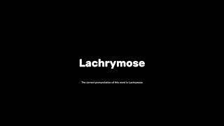 How to pronounce lachrymose grammar pronunciationmatters [upl. by Nirrep]