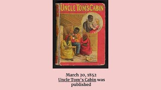 March 20 1852 Uncle Toms Cabin was published [upl. by Raven]