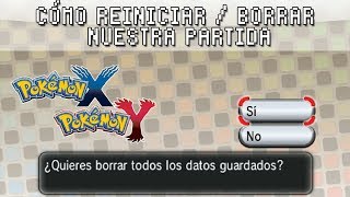 Pokémon X  Y ۩ Cómo reiniciar  borrar nuestra partida [upl. by Australia269]