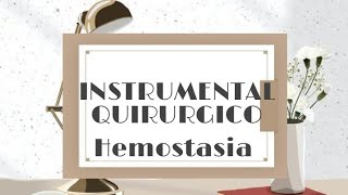 Instrumental de hemostasia Instrumental quirúrgico  HEMOSTASIA Parte 5 [upl. by Eidde]