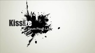 KISSIZE  POUM POUM LÀ  CLIP OFFICIEL HD  httpwwwkissizecom [upl. by Matrona]