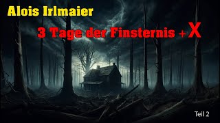 Alois Irlmaier  Die Finsternis Teil 2 [upl. by Neenwahs]