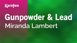 Gunpowder amp Lead  Miranda Lambert  Karaoke Version  KaraFun [upl. by Je]