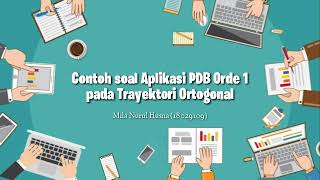 APLIKASI PDB ORDE 1 PADA TRAYEKTORI ORTOGONAL [upl. by Nnyletak52]