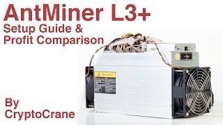 AntMiner L3 Setup Guide and Profit Comparison by CryptoCrane [upl. by Hanej399]