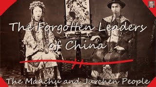 The Manchu and Jurchen People  The Forgotten Leaders of China [upl. by Werra]