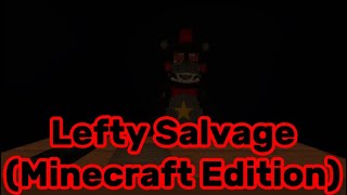 Lefty Salvage Minecraft Edition [upl. by Retniw]