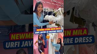 Newme Store Mein Mila Urfi Javed Se Inspire Dress 🥰 shorts urfijaved sonadey trendingoutfits [upl. by Analak]