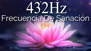 432HZ  Frecuencia de sanación cambio positivo conecta con tu yo interior [upl. by Callida40]