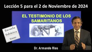 El testimonio de los Samaritanos Lección 5 para el 2 de noviembre de 2024 [upl. by Mehitable]