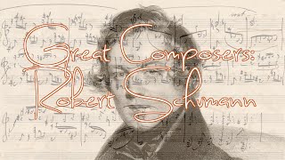 Great Composers Robert Schumann [upl. by Byrom]