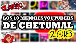 Los 10 Mejores Youtubers de Chetumal [upl. by Yragerg]