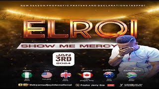 EL ROI SHOW ME MERCY  NSPPD  3RD JANUARY 2024 [upl. by Ynnatirb908]