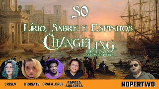 Changeling the Lost 2e  Lírio Sabre e Espinhos S0 [upl. by Aicenod483]