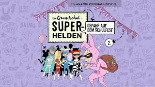 Die GrundschulSuperhelden  Gefahr auf dem Schulfest Hörprobe [upl. by Annahc]