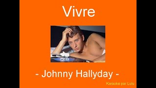 Karaoké Vivre Johnny Hallyday [upl. by Egarton524]