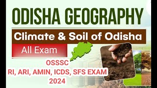 ଓଡିଶା ର ପାଣିପାଗ ଏବଂ ମୄର୍ତ୍ତିକାClimate amp soli of odisha OSSSC RI ARI AMIN ICDS SFS EXAM 2024 [upl. by Soraya]