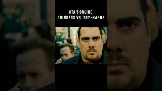 GTA 5 Online  Grinders vs Tryhards Meme gta5online shorts [upl. by Ajtak]