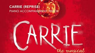 Carrie Reprise  Carrie  Piano AccompanimentRehearsal Track [upl. by Gristede]