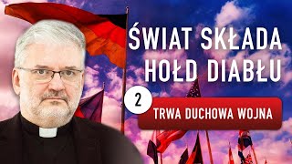 Świat składa hołd diabłu Trwa duchowa wojna I ks Robert Skrzypczak [upl. by Britt629]