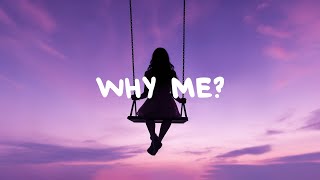 Zevia  why me Lyrics [upl. by Darci357]