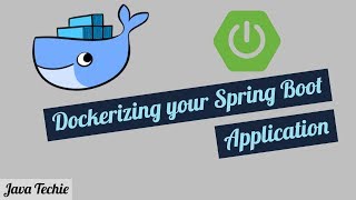 Docker  Dockerizing your Spring Boot Application  Java Techie [upl. by Chaille]