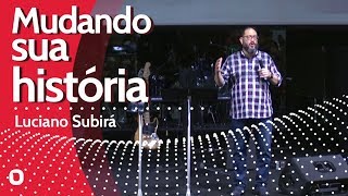 MUDANDO SUA HISTÓRIA  Luciano Subirá [upl. by Byran]