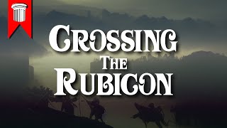 Crossing the Rubicon [upl. by Adav]