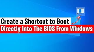 Create a Shortcut to Boot Directly Into The BIOS From Windows  Access BIOS without restarting [upl. by Lust]