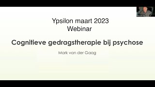 Ypsilon 2023 Mark van der Gaag CGT bij psychose [upl. by Costin]