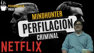 Mindhunter y la Perfilación Criminal  Psicología en pocas palabras [upl. by Mcmahon69]