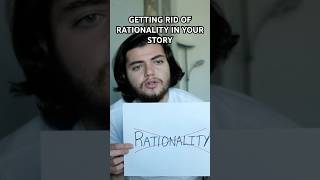 Getting Rid of Rationality Will Improve Your Story writing film theatre writingsecrets [upl. by Boorer407]