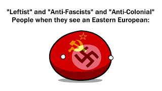 quotLeftistquot and quotAntiFascistquot and quotAntiColonialquot People when they see an Eastern European [upl. by Anita]