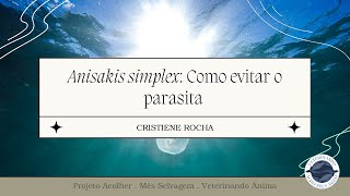 Anisakis simplex Como evitar o parasita [upl. by Selegna]