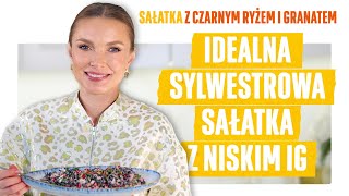 Sylwestrowa SAŁATKA z czarnym ryżem i granatem Niskie IG [upl. by Hyacinthia]