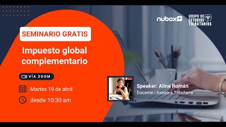 Webinar Guía sobre el Impuesto Global Complementario [upl. by Bills577]