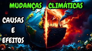 Mudança Climática  Causas Profundas e Efeitos Devastadores [upl. by Amorette]