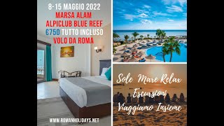 MARSA ALAM 815 MAGGIO 2022 Alpiclub BLUE REEF [upl. by Tertius]