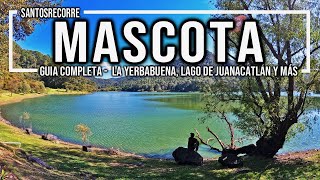 🔴 MASCOTA JALISCO ▶︎ GUIA COMPLETA  Pueblo Mágico ¿Cómo llegar ¿Qué hacer ¿Hospedaje [upl. by Borden751]