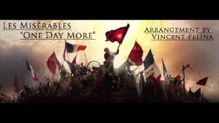 Les Miserable quotOne Day Morequot Orchestral Arrangement by Vincent Pelina [upl. by Andrej]