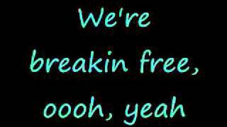 Breaking Free  High School Musical  Lyrics [upl. by Hesketh]