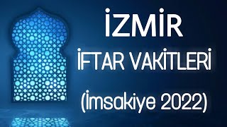 İzmir Ramazan İmsakiyesi İftar ve Sahur Saatleri 2022 [upl. by Anej]