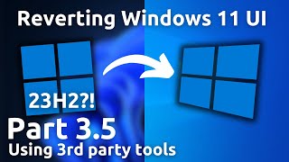 Reverting Windows 11 UI 23H2 part 35 [upl. by Ainehta]