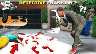 GTA 5  I Made Franklin A Detective To Solve A Murder Mystery Case GTA 5 Mods [upl. by Talbot]