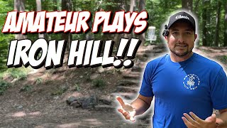 How Do Amateurs Handle A Former Pro Tour Course  Iron Hill Disc Golf Course [upl. by Fredkin]