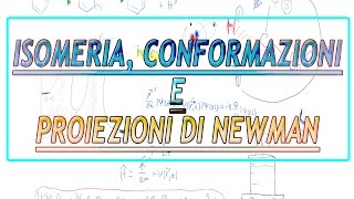 Isomeria conformazioni e proiezioni di Newman  Chimica Organica [upl. by Rahas]