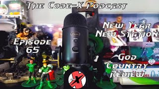 CodeX Podcast Episode 65 New Year New Station and God Country Review [upl. by Anailuj]